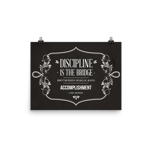 Discipline is the Bridge - Jim Rohn inspired Poster