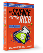 The Science of Getting Rich: How to Manifest & Monetize Your Ideas - 2022 Edition