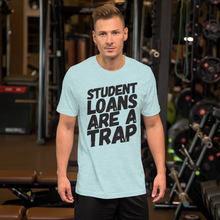Student Loans Are A Trap - Short-Sleeve Unisex T-Shirt