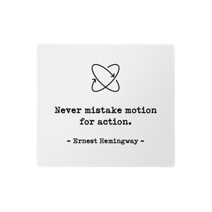 "Never Mistake Motion for Action" - Ernest Hemingway Inspired Gaming Mouse Pad