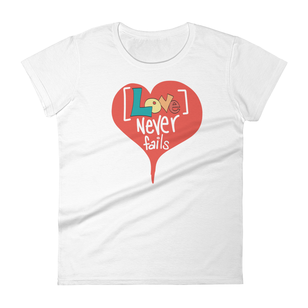 Love Never Fails - Women's short sleeve t-shirt