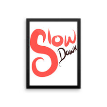 Slow Down - Framed photo paper poster by Reformation Designs