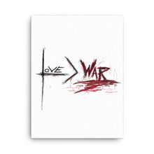 Love is Greater than War - Canvas