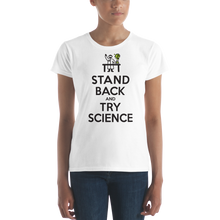 Stand Back and Try SCIENCE! - Women's short sleeve t-shirt