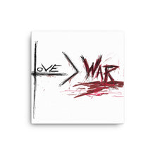 Love is Greater than War - Canvas