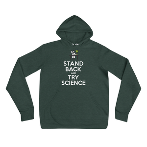 Stand Back and Try Science - Unisex hoodie
