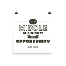 In the Middle of Difficulty Lies Opportunity - Einstein - Photo paper poster