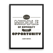 In the Middle of Difficulty Lies Opportunity - Einstein Quote Framed photo paper poster