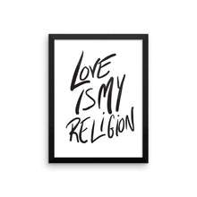 Love is My Religion - Framed Poster