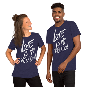Love is My Religion - Short-Sleeve Unisex T-Shirt