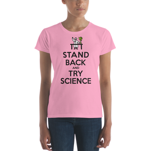 Stand Back and Try SCIENCE! - Women's short sleeve t-shirt