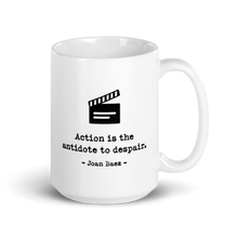 Action Is the Antidote to Despair - Joan Baez quote inspired glossy mug