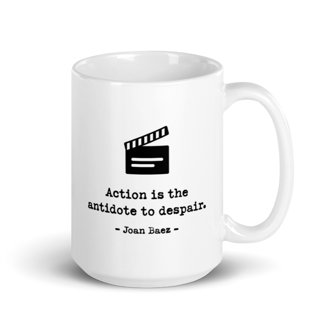Action Is the Antidote to Despair - Joan Baez quote inspired glossy mug